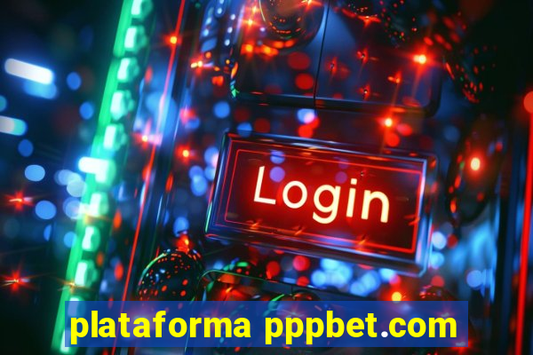 plataforma pppbet.com