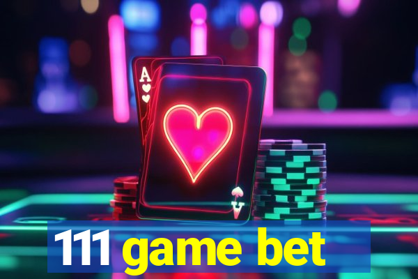 111 game bet