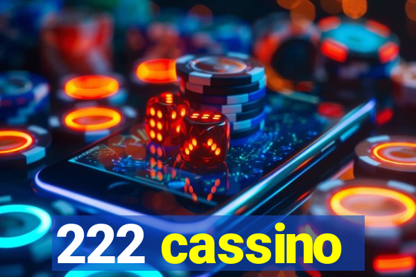 222 cassino