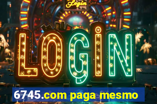 6745.com paga mesmo