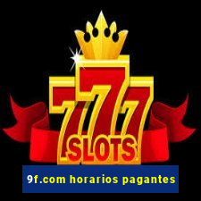 9f.com horarios pagantes