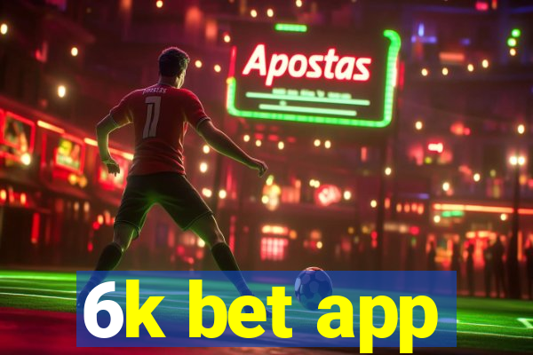 6k bet app