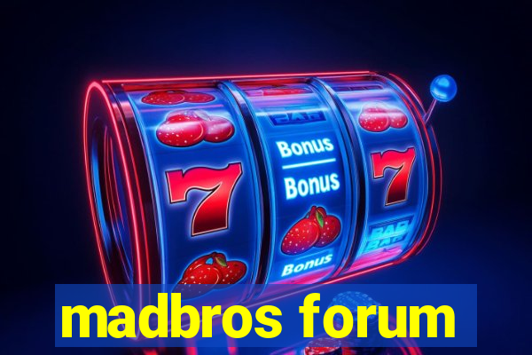 madbros forum