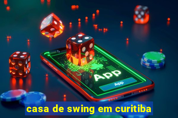 casa de swing em curitiba