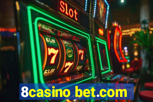 8casino bet.com