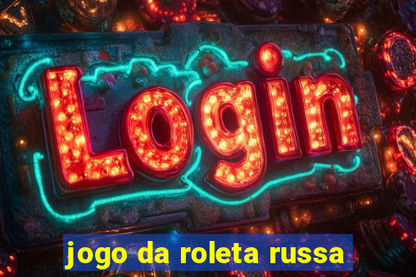 jogo da roleta russa