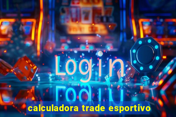 calculadora trade esportivo