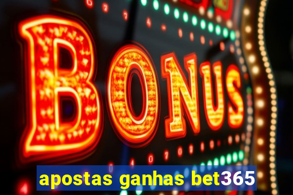 apostas ganhas bet365