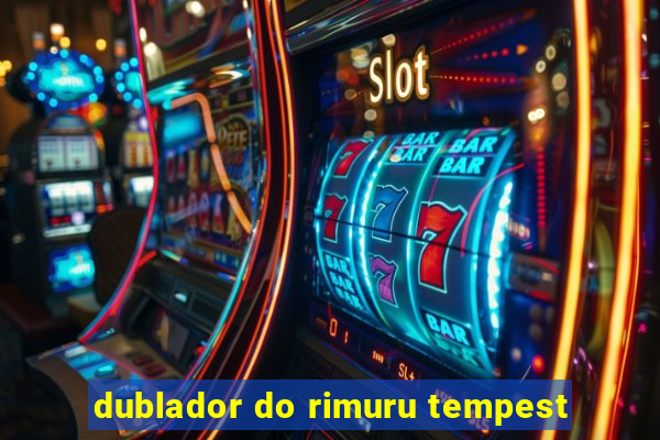 dublador do rimuru tempest