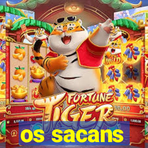 os sacans