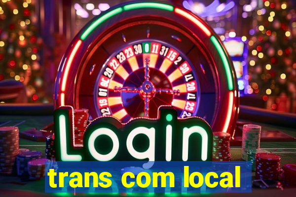 trans com local