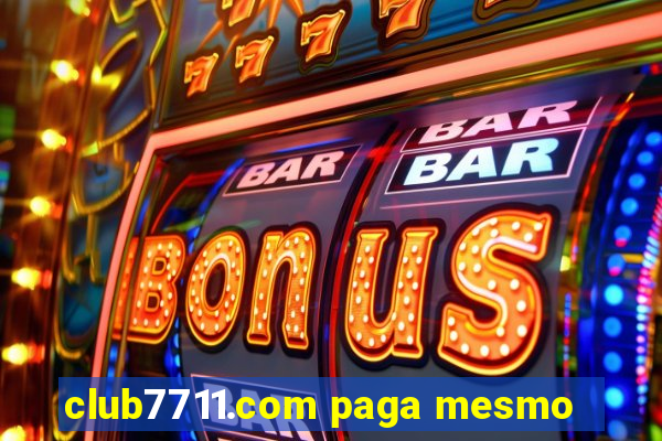 club7711.com paga mesmo