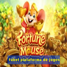 fubet plataforma de jogos