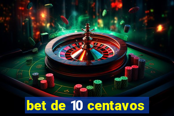 bet de 10 centavos