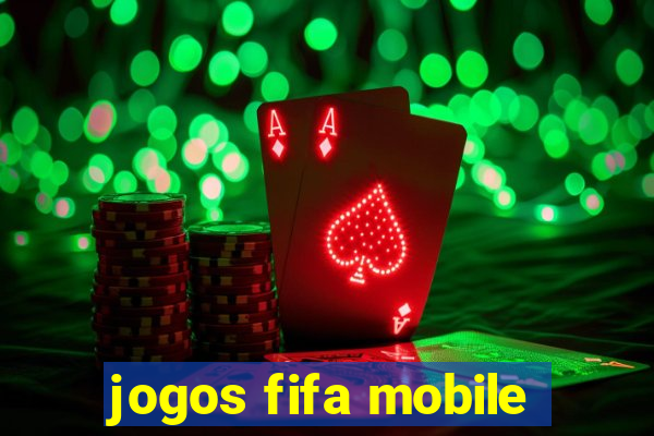 jogos fifa mobile