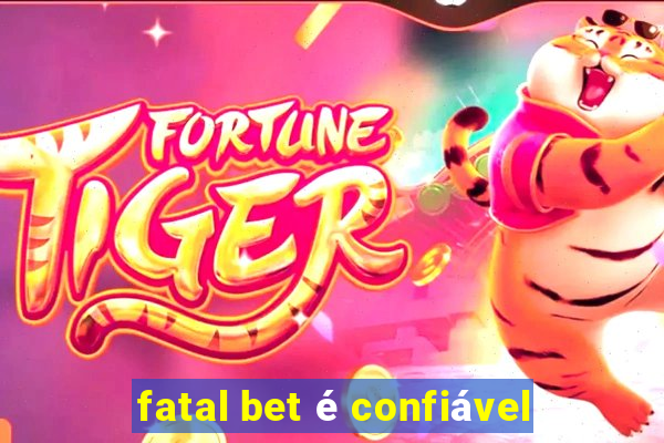 fatal bet é confiável