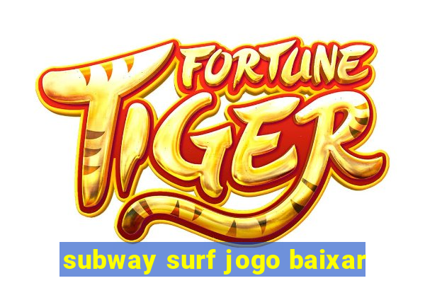 subway surf jogo baixar