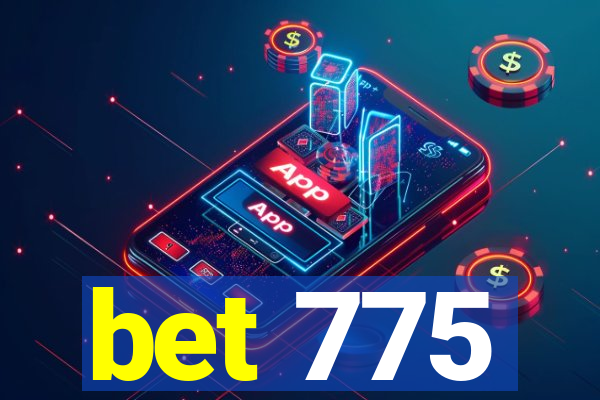 bet 775