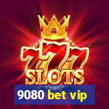 9080 bet vip