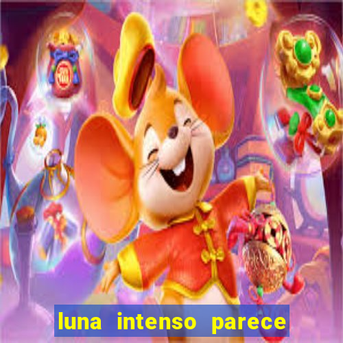 luna intenso parece com qual perfume importado