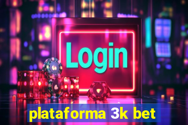 plataforma 3k bet