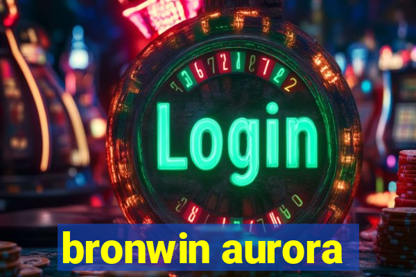 bronwin aurora