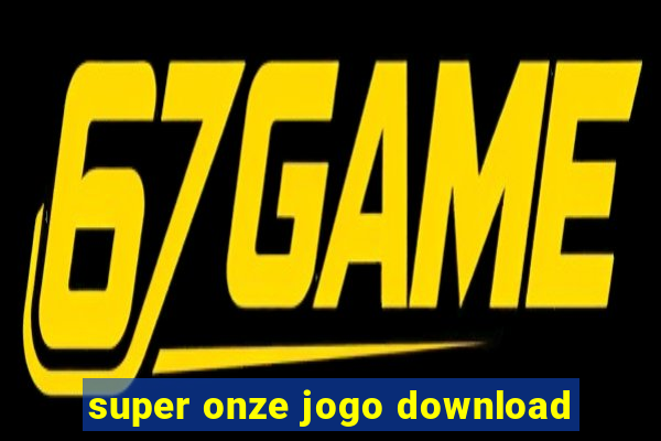 super onze jogo download