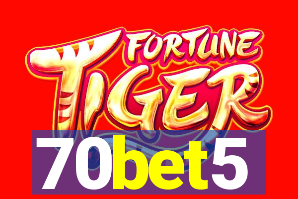 70bet5