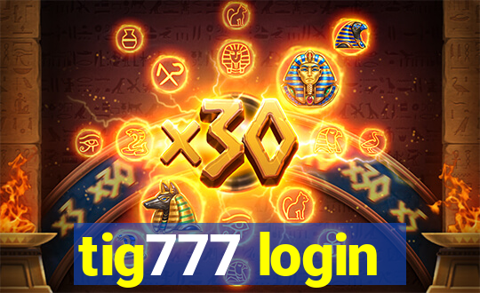 tig777 login