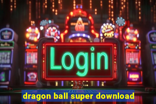 dragon ball super download