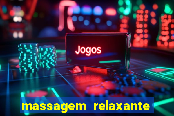 massagem relaxante em betim