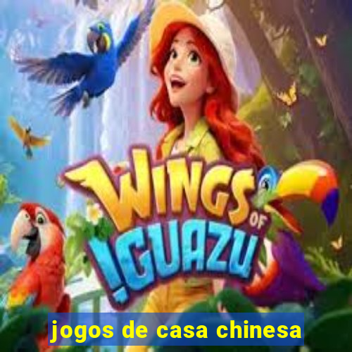 jogos de casa chinesa