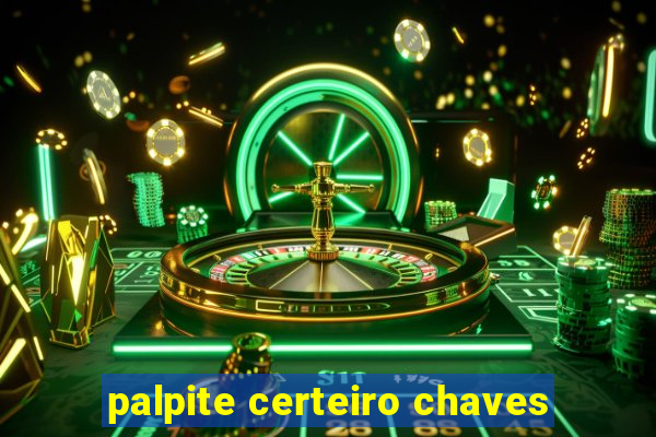 palpite certeiro chaves