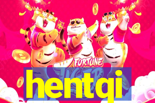 hentqi