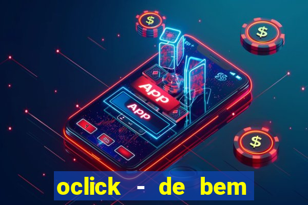 oclick - de bem com a vida resultado do jogo do bicho