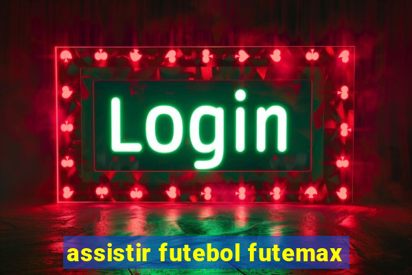 assistir futebol futemax