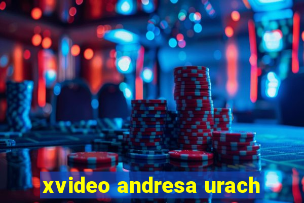 xvideo andresa urach