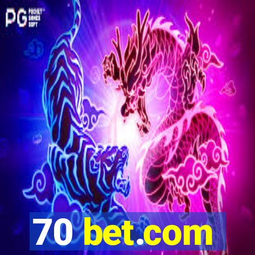 70 bet.com