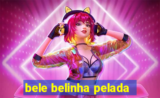 bele belinha pelada