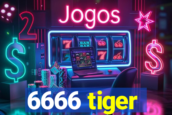 6666 tiger