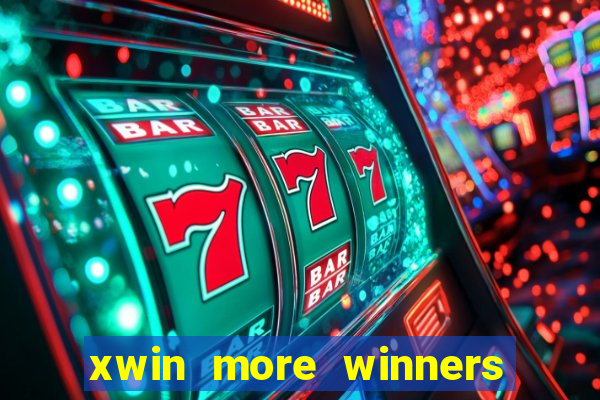 xwin more winners more fun