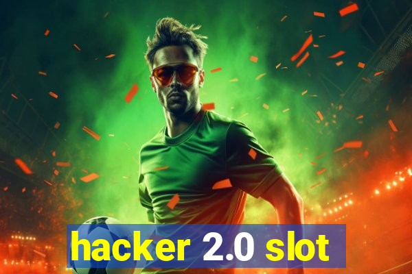 hacker 2.0 slot