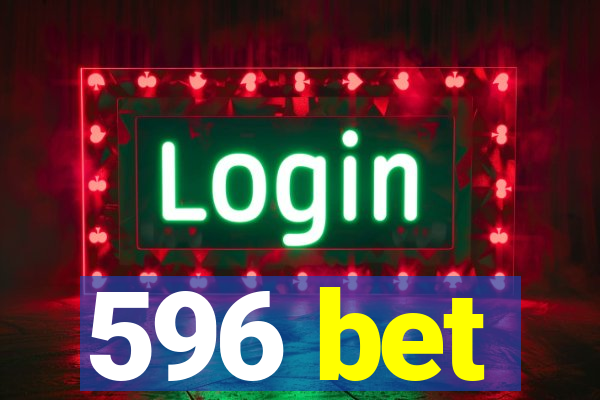 596 bet