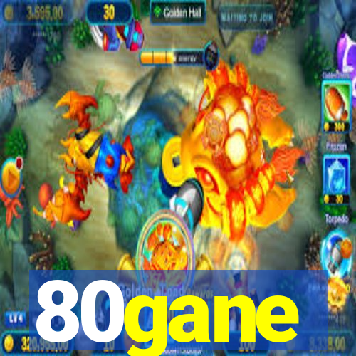 80gane