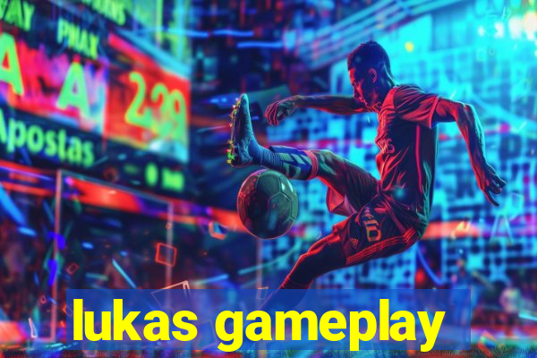 lukas gameplay