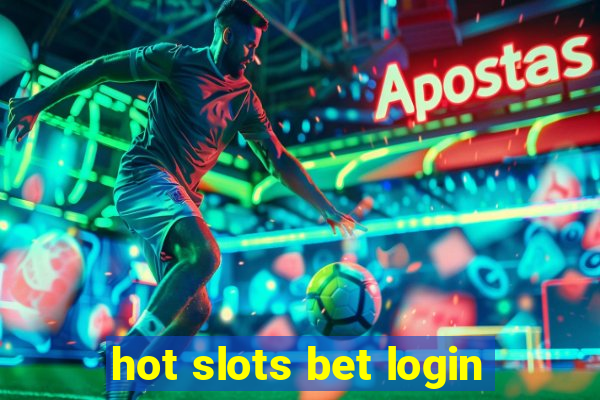 hot slots bet login