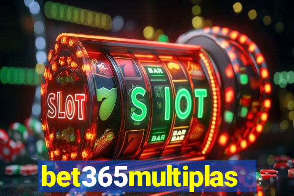 bet365multiplas