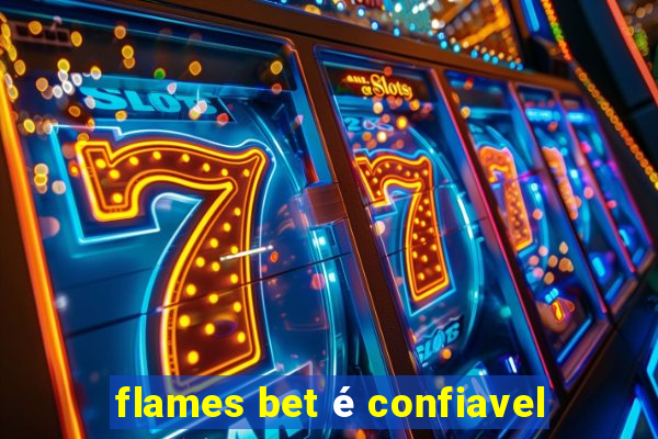 flames bet é confiavel