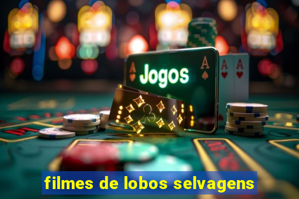 filmes de lobos selvagens