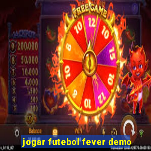 jogar futebol fever demo